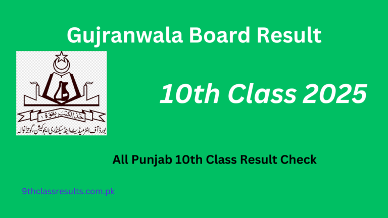 Gujranwala Board 10th Class result 2025