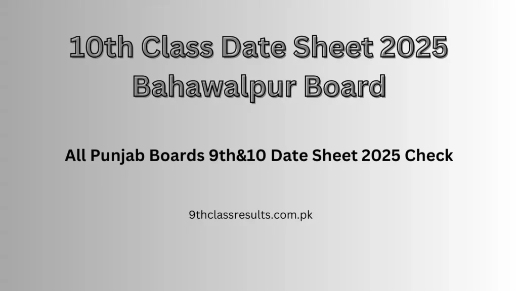 10th Class Date Sheet 2025 Bahawalpur Board