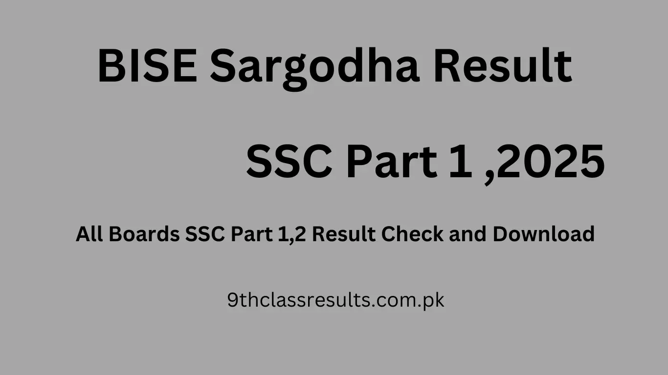BISE Sargodha Result ssc part1,2025